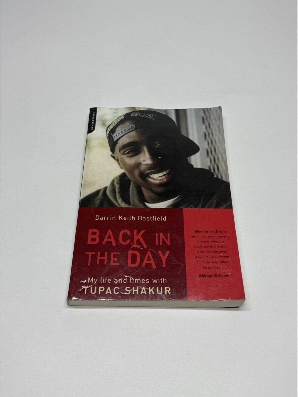 Back in the Day : My Life and Times with Tupac Shakur by Darin Keith...